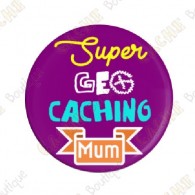 Chapa  "Super Geocaching Mum"