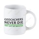 Mug Geocaching blanc - Geocachers Never Die