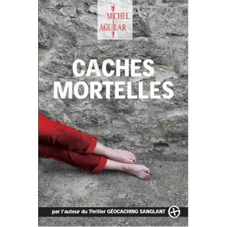 Thriller "Caches Mortelles" - Michel Aguilar, Francês
